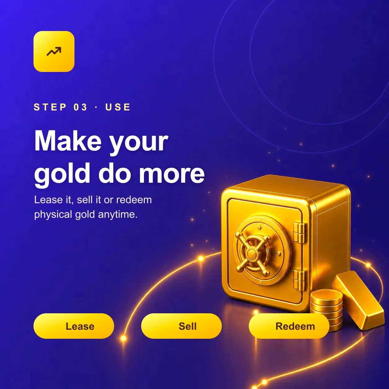 Step 03: Make your gold do more